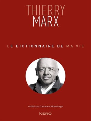 cover image of Le dictionnaire de ma vie--Thierry Marx